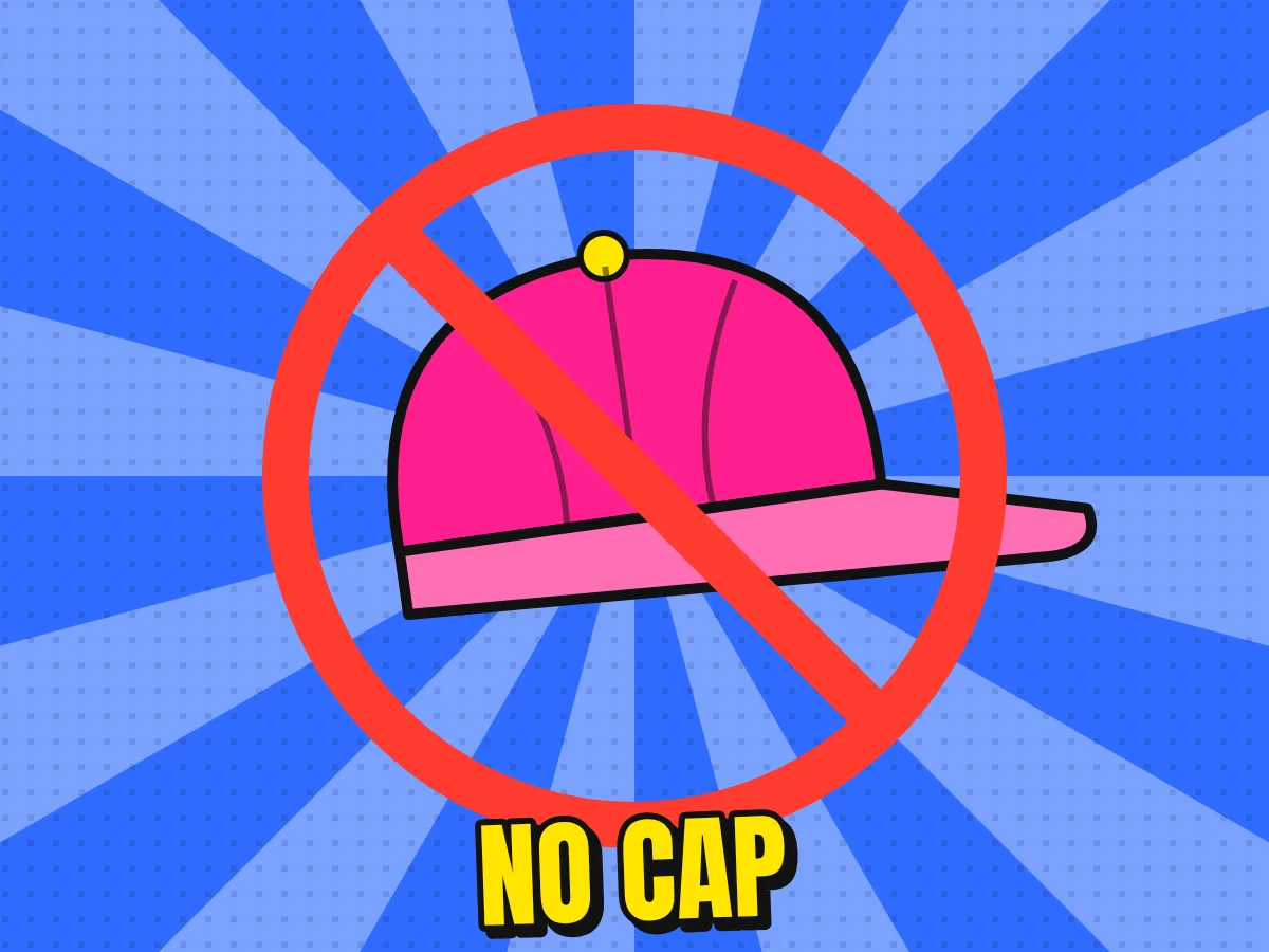 Kšiltovka v přeškrtnutém kruhu a nápis NO CAP