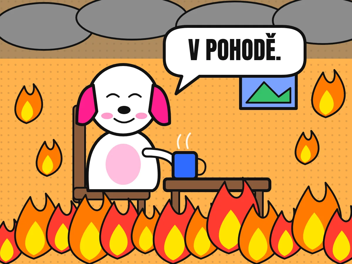 Kreslený pes sedí s hrnkem v hořící místnosti a v bublině říká: V pohodě.